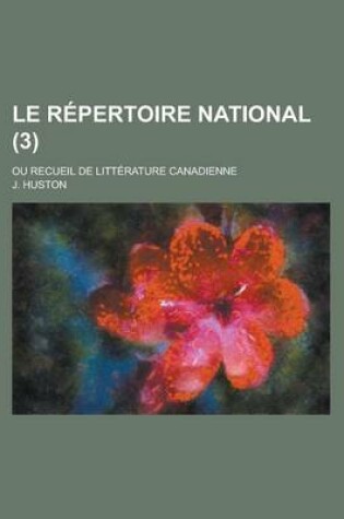 Cover of Le Repertoire National; Ou Recueil de Litterature Canadienne (3)