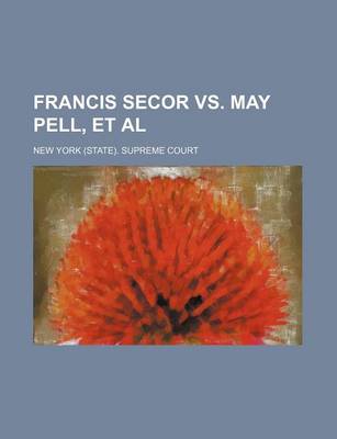 Book cover for Francis Secor vs. May Pell, et al