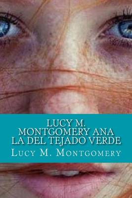 Book cover for Lucy M. Montgomery Ana La del Tejado Verde