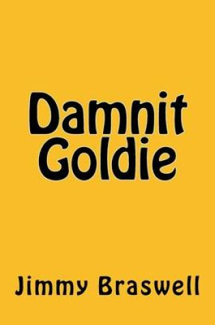 Cover of Damnit Goldie