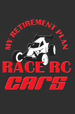 Book cover for My Retirement Plan Race Rc Cars