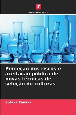 Book cover for Perceção dos riscos e aceitação pública de novas técnicas de seleção de culturas