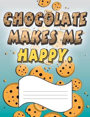 Book cover for Chocolate Makes Me Happy