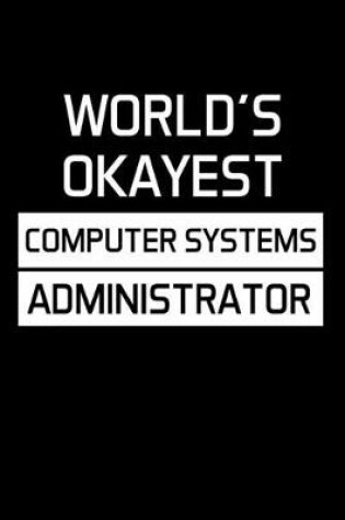 Cover of World's Okayest Computer Systems Administrator