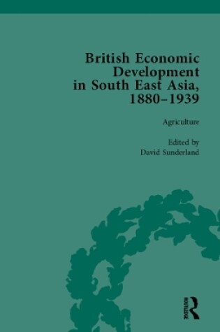 Cover of British Economic Development in South East Asia, 1880-1939, Volume 1