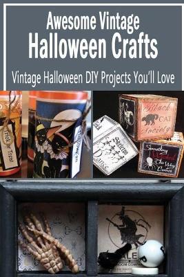 Book cover for Awesome Vintage Halloween Crafts