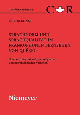 Cover of Sprachnorm und Sprachqualitat im frankophonen Fernsehen von Quebec