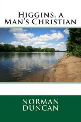 Cover of Higgins, a Man's Christian