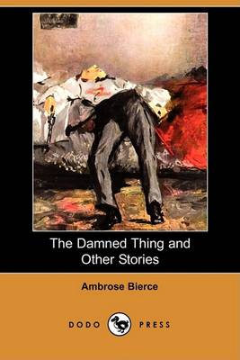 Book cover for The Damned Thing and Other Stories (Dodo Press)