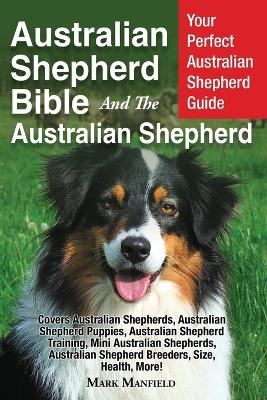 Book cover for Australian Shepherd Bible And the Australian Shepherd