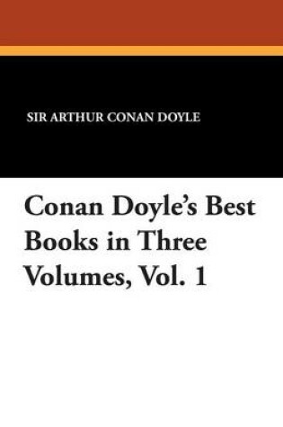 Cover of Conan Doyle's Best Books in Three Volumes, Vol. 1