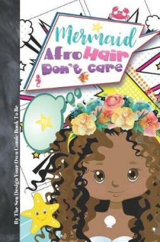 Cover of Mermaid Afro Hair Don't Care By The Sea Design Your Own Comic Book To Be