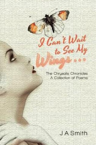 Cover of I Can't Wait to See My Wings . . .