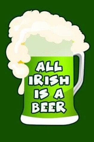 Cover of All Irish Is a Beer