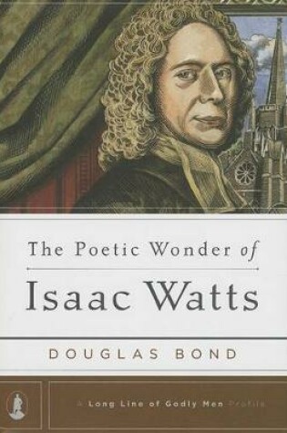 Cover of Poetic Wonder Of Isaac Watts, The