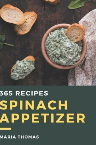 Cover of 365 Spinach Appetizer Recipes