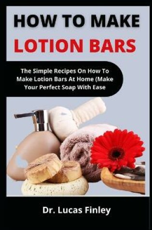 Cover of How To Make Lotion Bars