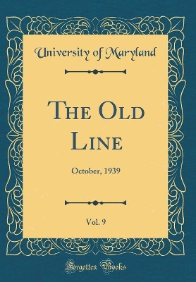 Book cover for The Old Line, Vol. 9: October, 1939 (Classic Reprint)