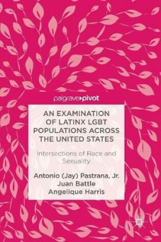 Cover of An Examination of Latinx LGBT Populations Across the United States