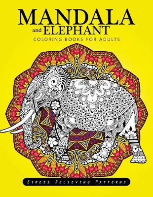 Book cover for Mandala and Elephant coloring books for adults relaxation