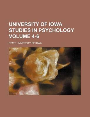 Book cover for University of Iowa Studies in Psychology Volume 4-6