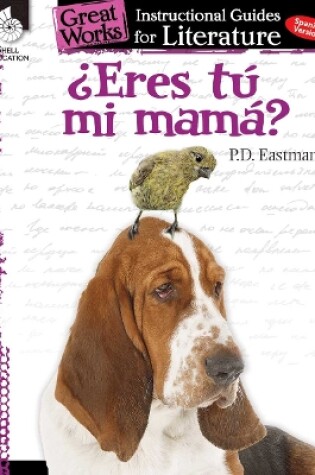 Cover of Eres tu mi mama? (Are You My Mother?): An Instructional Guide for Literature