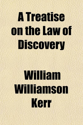 Book cover for A Treatise on the Law of Discovery