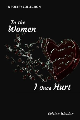 Cover of To the Women I Once Hurt