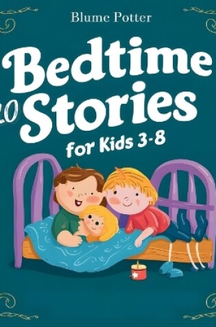 Cover of 20 Bedtime Stories For Kids Age 3 - 8