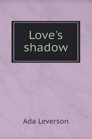 Cover of Love's shadow
