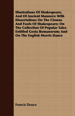 Book cover for Illustrations Of Shakespeare, And Of Ancient Manners