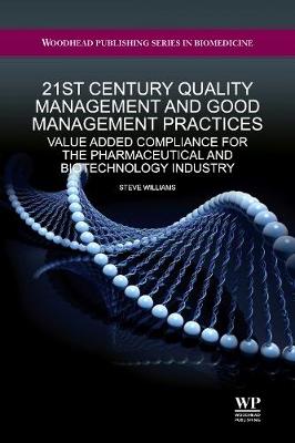 Book cover for 21st Century Quality Management and Good Management Practices: Value Added Compliance for the Pharmaceutical and Biotechnology Industry