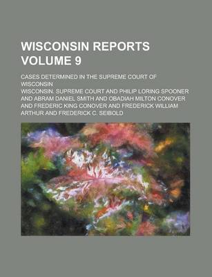 Book cover for Wisconsin Reports; Cases Determined in the Supreme Court of Wisconsin Volume 9