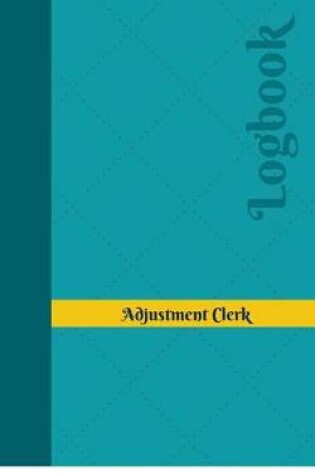 Cover of Adjustment Clerk Log