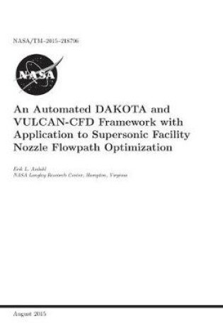 Cover of An Automated Dakota and Vulcan-Cfd Framework with Application to Supersonic Facility Nozzle Flowpath Optimization