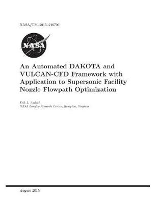 Book cover for An Automated Dakota and Vulcan-Cfd Framework with Application to Supersonic Facility Nozzle Flowpath Optimization