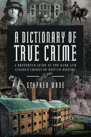 Cover of A Dictionary of True Crime