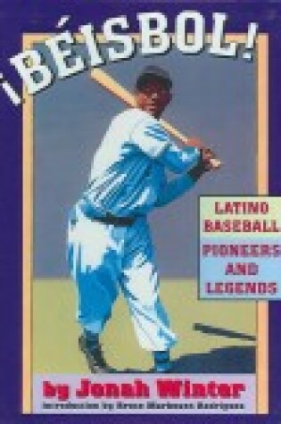 Cover of Beisbol! Latino Baseball Pioneers and Legends