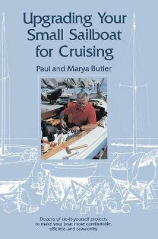 Cover of Upgrading Your Small Sailboat for Cruising