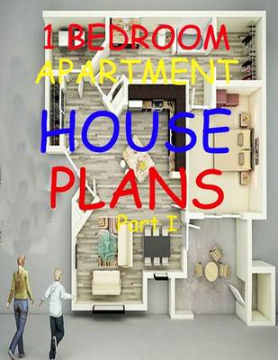 Book cover for 1 Bedroom Apartment / House Plans Part I