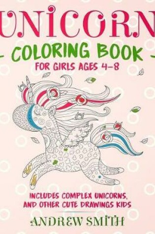 Cover of Unicorn Coloring Book for Girls Ages 4-8