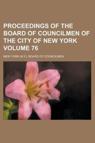 Cover of Proceedings of the Board of Councilmen of the City of New York Volume 76