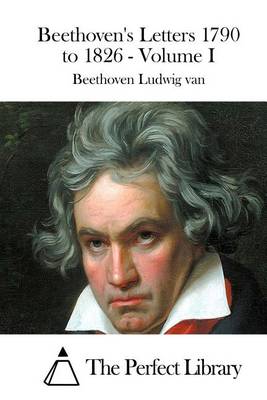 Book cover for Beethoven's Letters 1790 to 1826 - Volume I