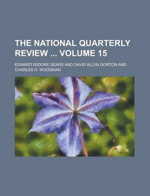 Book cover for The National Quarterly Review Volume 15