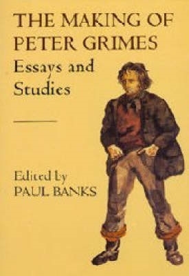 Book cover for The Making of Peter Grimes: Essays