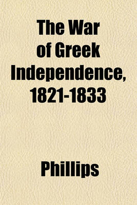 Book cover for The War of Greek Independence, 1821-1833