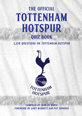 Book cover for The Official Tottenham Hotspur Quiz Book