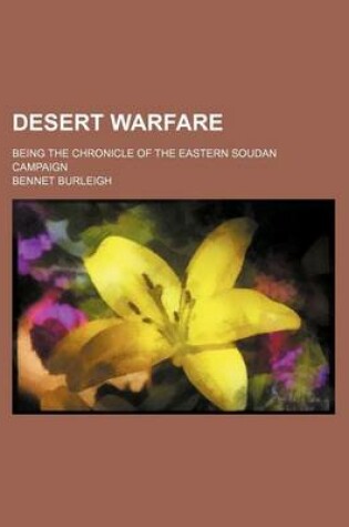 Cover of Desert Warfare; Being the Chronicle of the Eastern Soudan Campaign