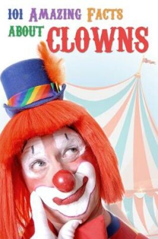 Cover of 101 Amazing Facts about Clowns