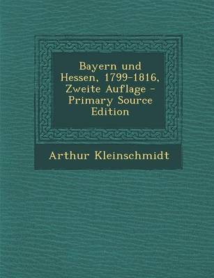 Book cover for Bayern Und Hessen, 1799-1816, Zweite Auflage - Primary Source Edition